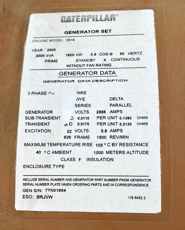 2 Caterpillar 3516 Power: 2000 KVA, 1600 KW